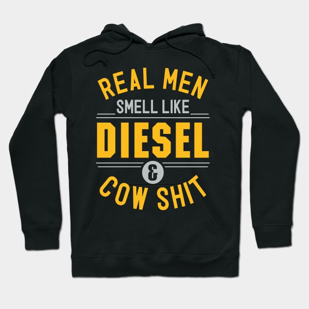 Real Men Smell Like Diesel and Cow Shit Hoodie by Rengaw Designs